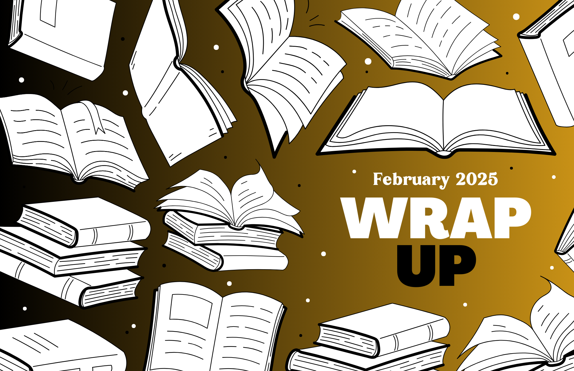 February 2025 Wrap Up