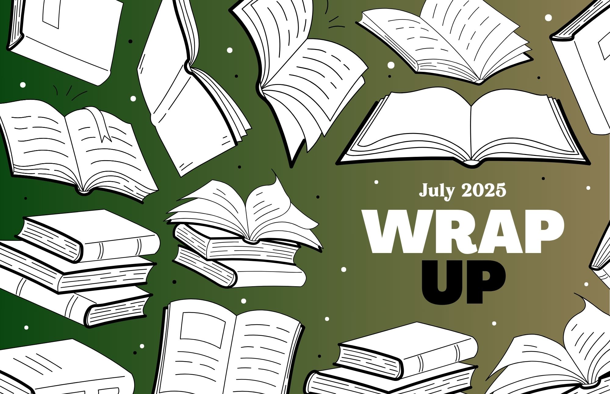 July 2025 Wrap Up